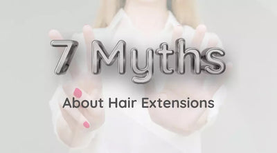 7 Myths About Hair Extensions