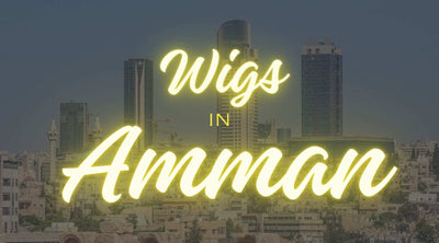 Wigs in Amman: Unveiling the Elegance